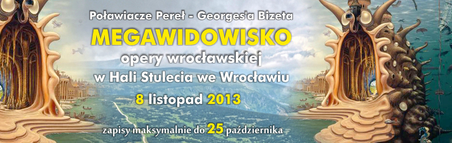 Megawidowisko Opery Wrocławskiej - Poławiacze Pereł